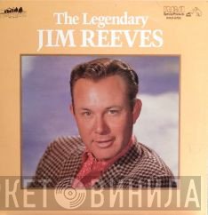 Jim Reeves  - The Legendary Jim Reeves