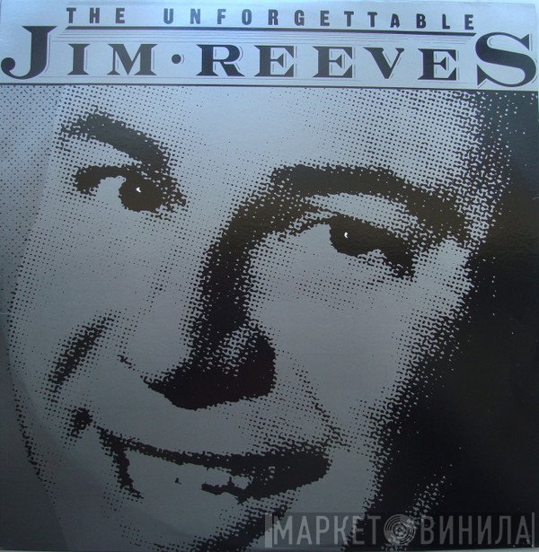 Jim Reeves  - The Unforgettable Jim Reeves
