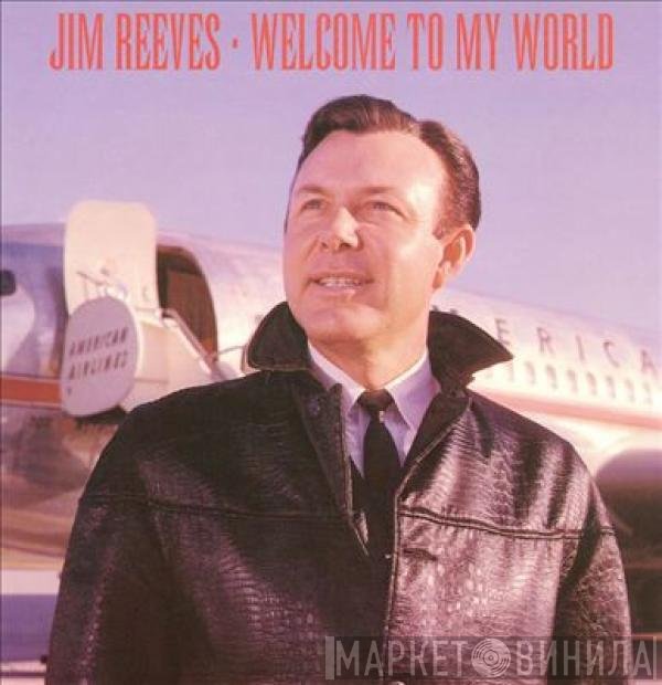 Jim Reeves  - Welcome To My World