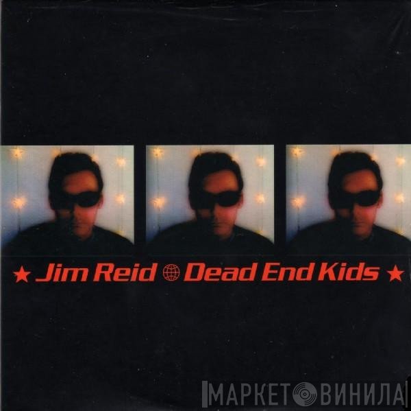 Jim Reid - Dead End Kids