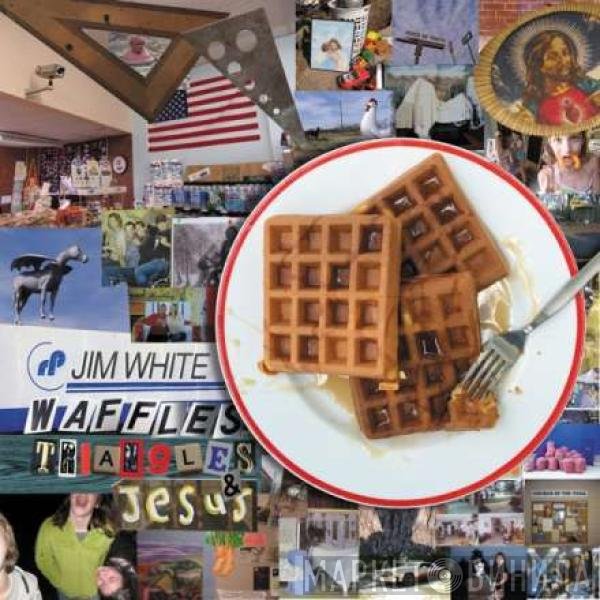 Jim White - Waffles, Triangles & Jesus