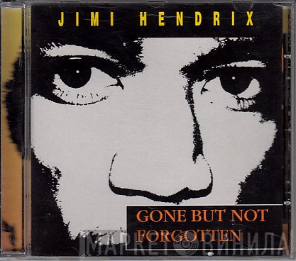Jimi Hendrix  - Gone But Not Forgotten