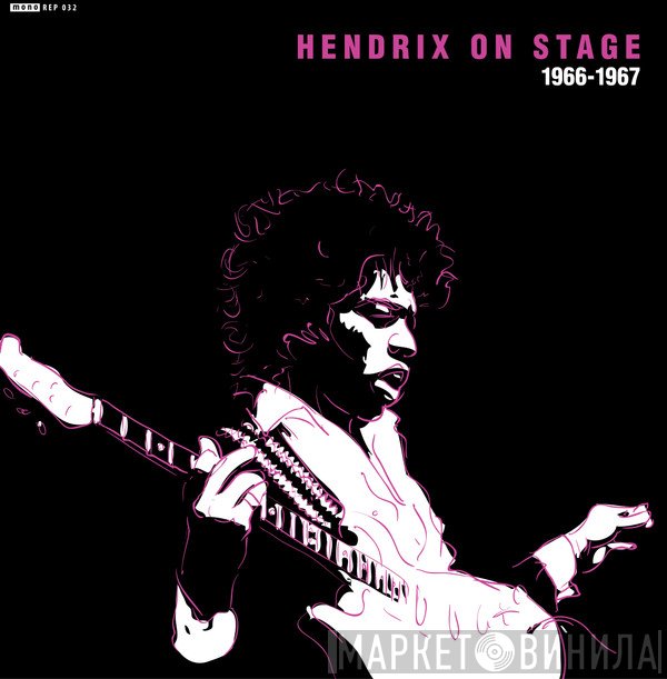Jimi Hendrix - Hendrix On Stage 1966-1967