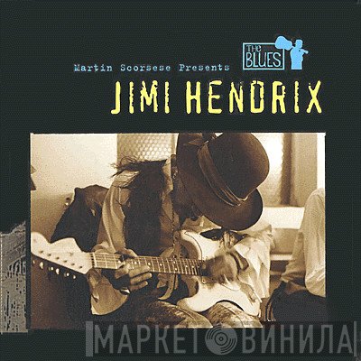 Jimi Hendrix  - Martin Scorsese Presents The Blues
