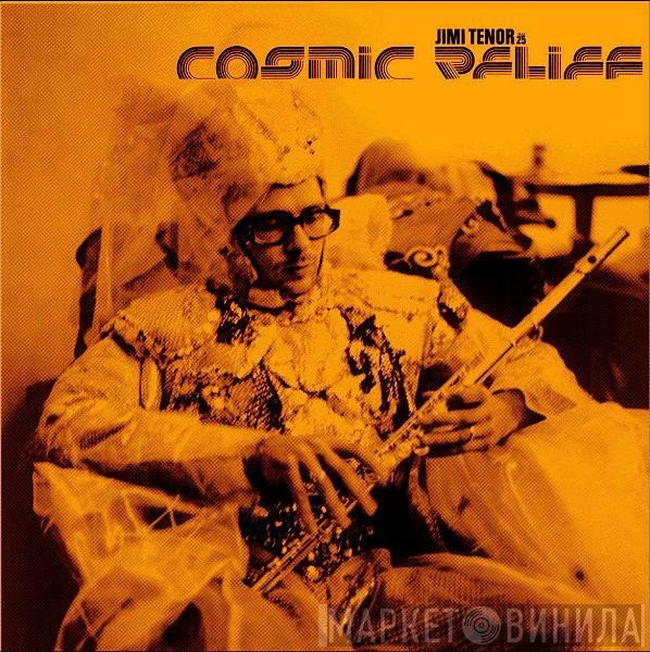 Jimi Tenor - Cosmic Relief
