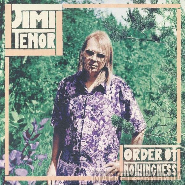Jimi Tenor  - Order Of Nothingness