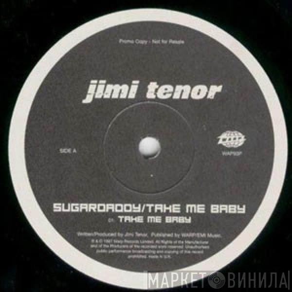 Jimi Tenor - Sugardaddy / Take Me Baby