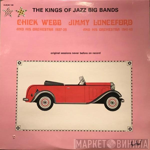 Jimmie Lunceford And His Orchestra, Chick Webb And His Orchestra - The Kings Of Jazz Big Bands - Original Sessions Never Before Heard On Record