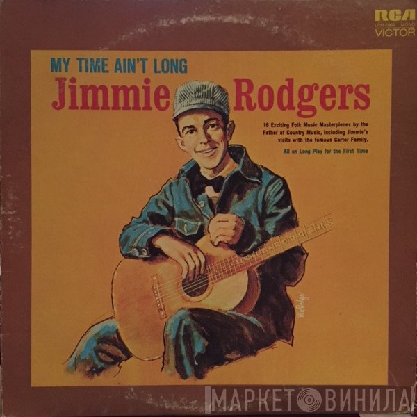 Jimmie Rodgers - My Time Ain't Long