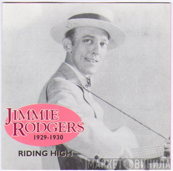 Jimmie Rodgers  - Riding High, 1929-1930