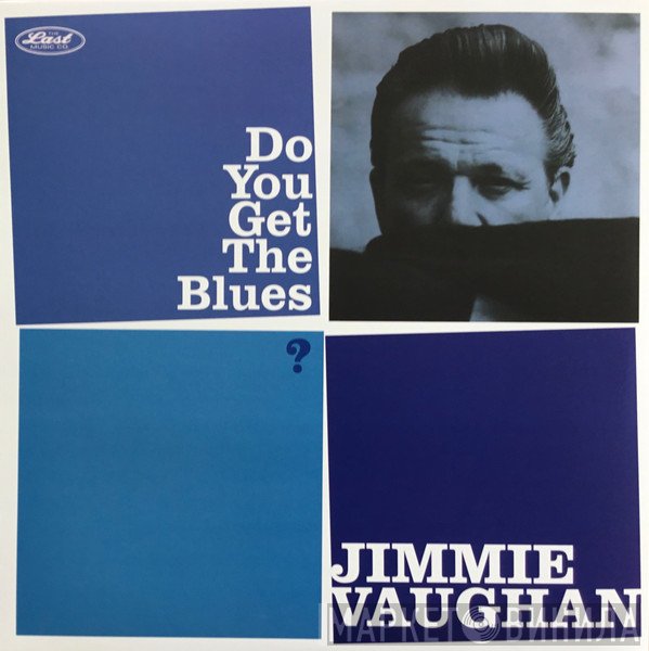 Jimmie Vaughan - Do You Get The Blues?