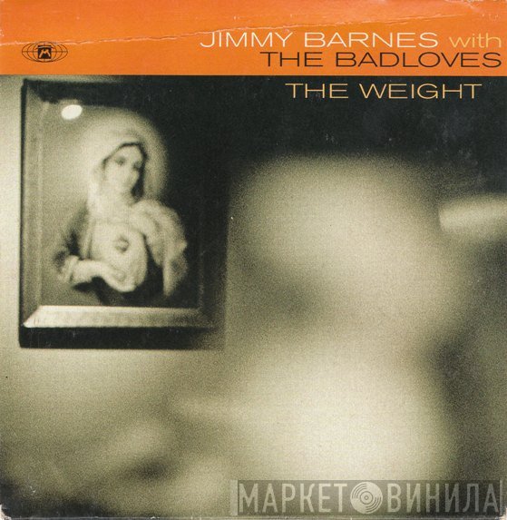 Jimmy Barnes With The Badloves  - The Weight