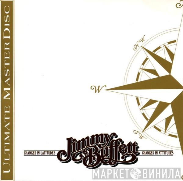 Jimmy Buffett  - Changes In Latitudes, Changes In Attitudes - Ultimate Master Disc