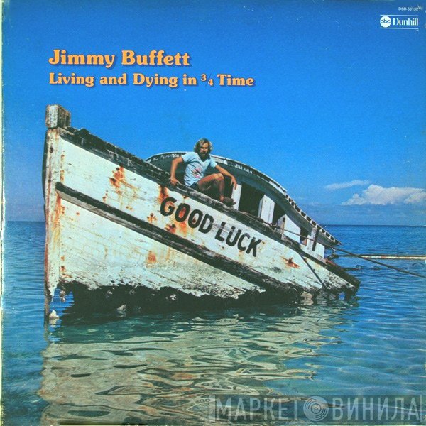 Jimmy Buffett - Living And Dying In 3/4 Time