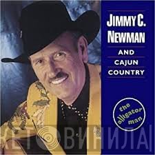 Jimmy C. Newman And Cajun Country - The Alligator Man