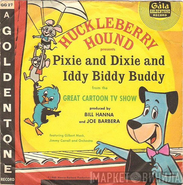 Jimmy Carroll And His Orchestra, Gilbert Mack - Huckleberry Hound Presents Pixie And Dixie