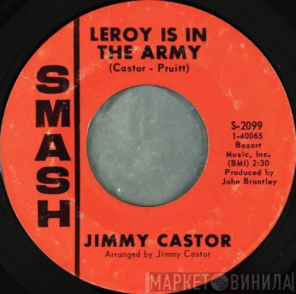 Jimmy Castor  - Leroy Is In The Army / D-R-Y