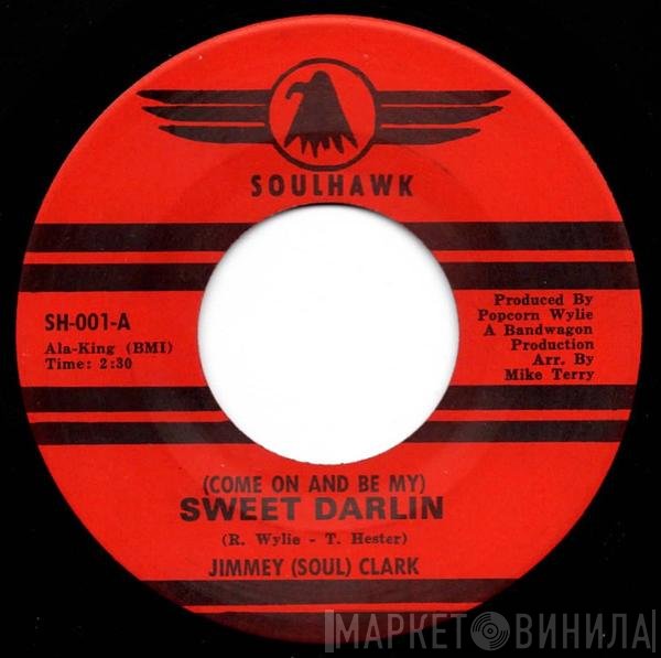 Jimmy Clark - (Come On And Be My) Sweet Darlin