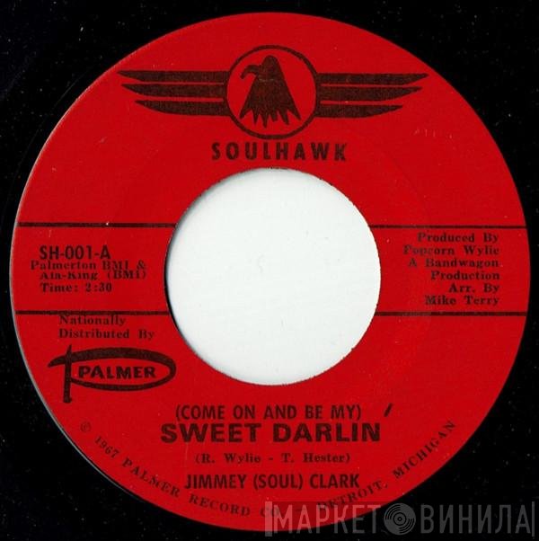 Jimmy Clark - (Come On And Be My) Sweet Darlin