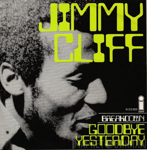 Jimmy Cliff  - Goodbye Yesterday