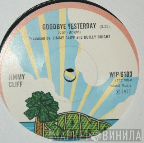 Jimmy Cliff  - Goodbye Yesterday