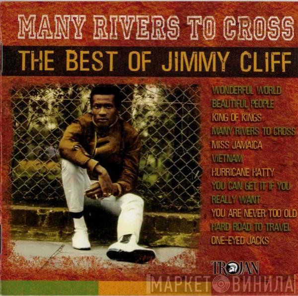Jimmy Cliff  - Many Rivers To Cross (The Best Of Jimmy Cliff)