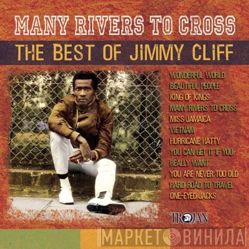 Jimmy Cliff  - Many Rivers To Cross (The Best Of Jimmy Cliff)