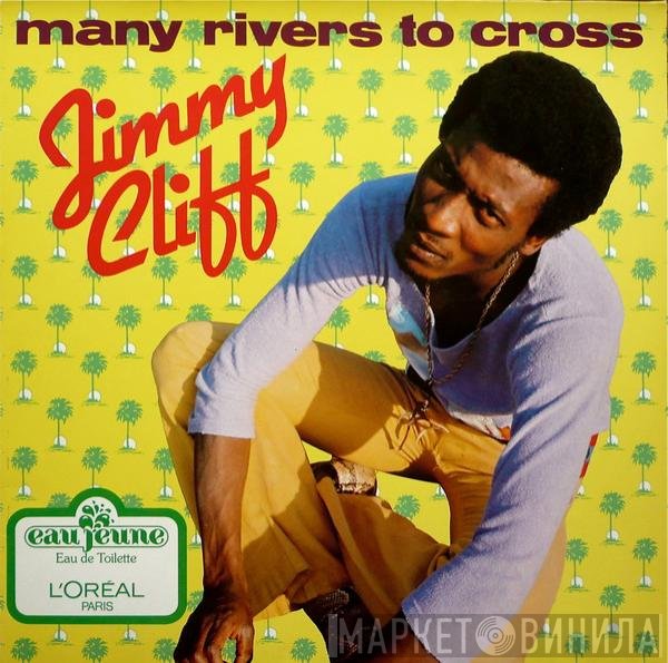 Jimmy Cliff  - Many Rivers To Cross