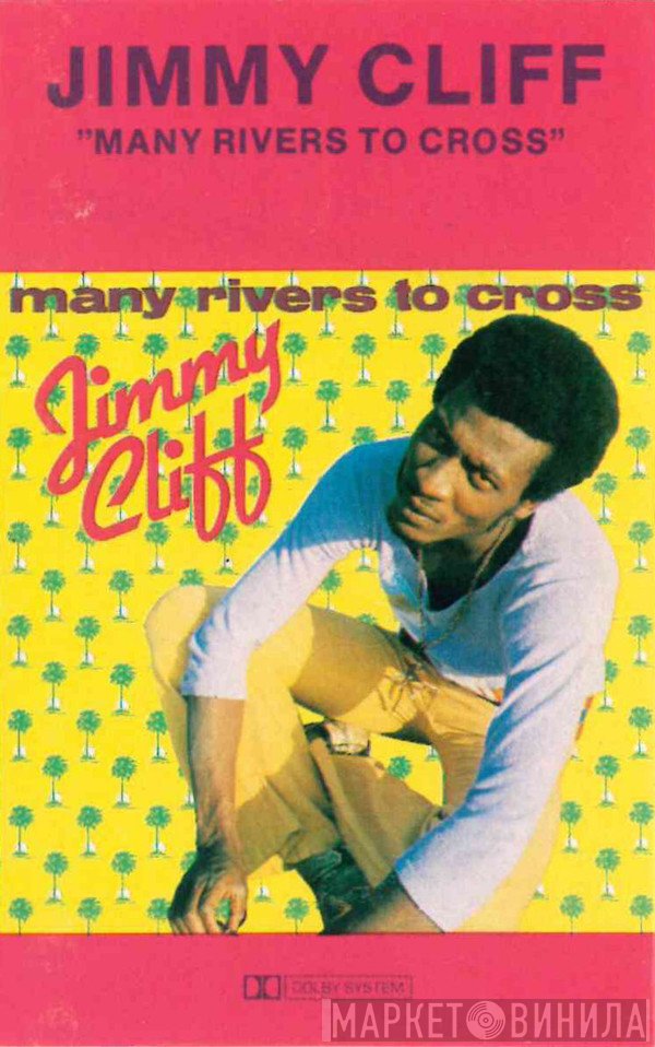 Jimmy Cliff  - Many Rivers To Cross