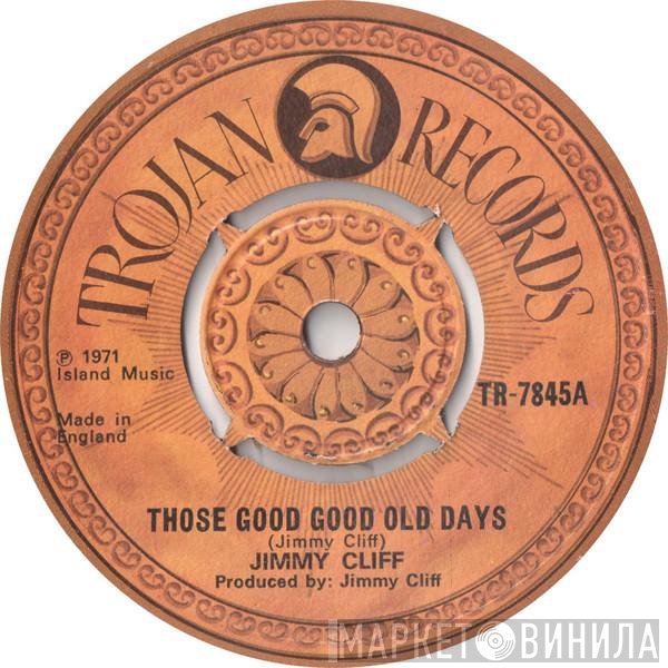 Jimmy Cliff - Those Good Good Old Days