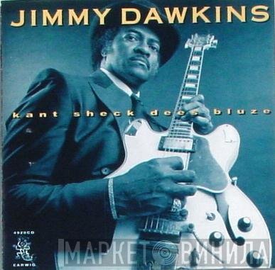 Jimmy Dawkins - Kant Sheck Dees Bluze