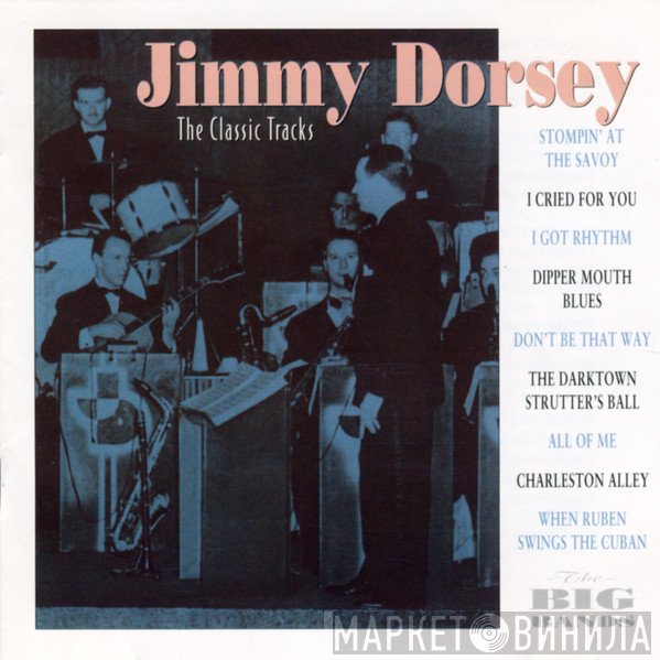 Jimmy Dorsey - Jimmy Dorsey: The Classic Tracks