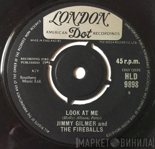 Jimmy Gilmer, The Fireballs - Look At Me / I'll Send For You
