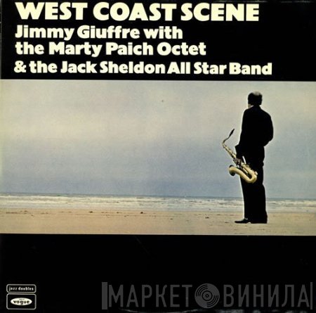 Jimmy Giuffre, Jack Sheldon And His Exciting All-Star Big-Band, The Marty Paich Octet - West Coast Scene