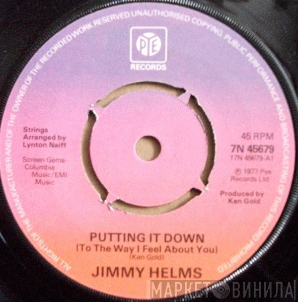 Jimmy Helms - Putting It Down (To The Way I Feel About You) / Uncertain