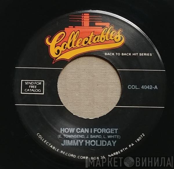Jimmy Holiday, Chris Bartley - How Can I Forget / The Sweetest Thing This Side Of Heaven