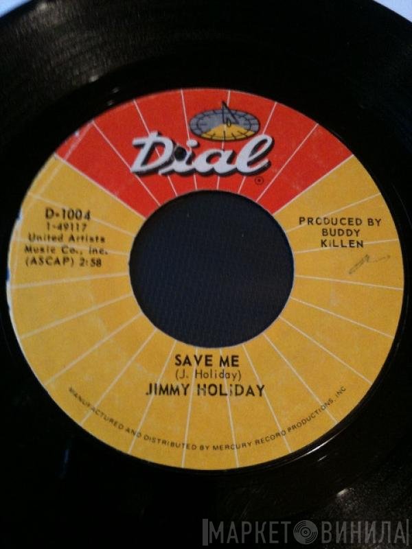 Jimmy Holiday - Save Me / Sing A Song Of Love