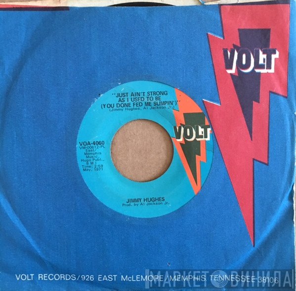 Jimmy Hughes  - Just Ain't Strong As I Used To Be (You Done Fed Me Sumpin')