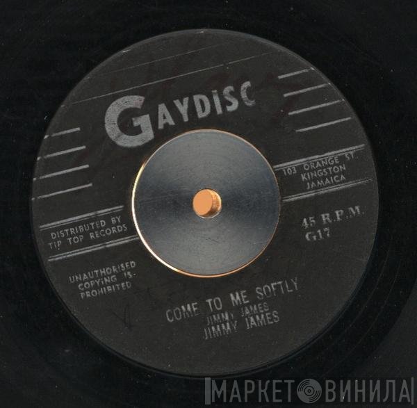 Jimmy James  - Come To Me Softly / My Request