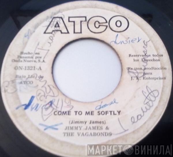 Jimmy James & The Vagabonds - Come To Me Softly