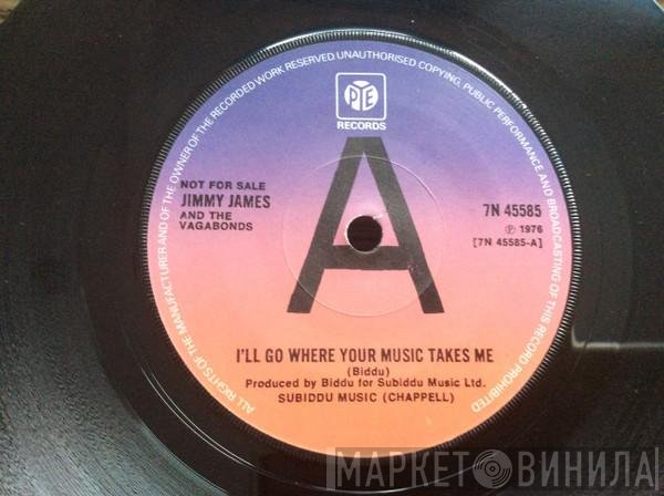 Jimmy James & The Vagabonds - I'll Go Where Your Music Takes Me