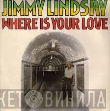 Jimmy Lindsay - Where Is Your Love / Daughters Of Babylon