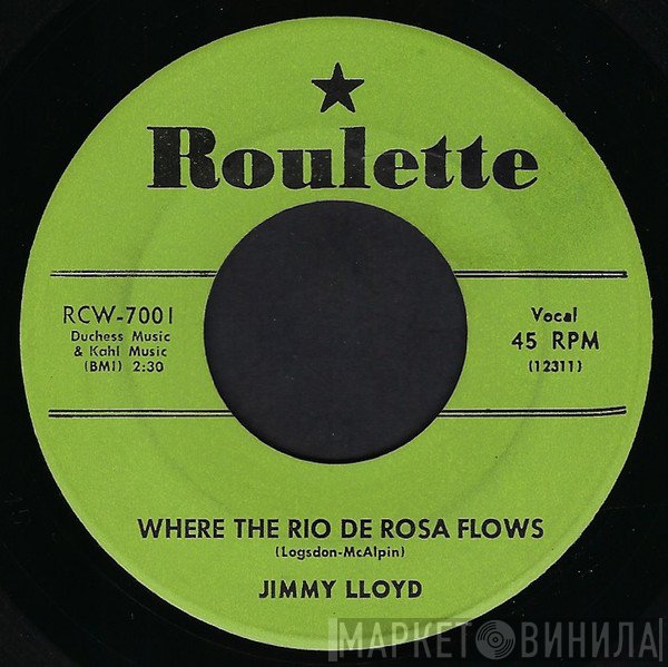 Jimmy Lloyd  - Where The Rio De Rosa Flows / (We've Reached) The Beginning Of The End