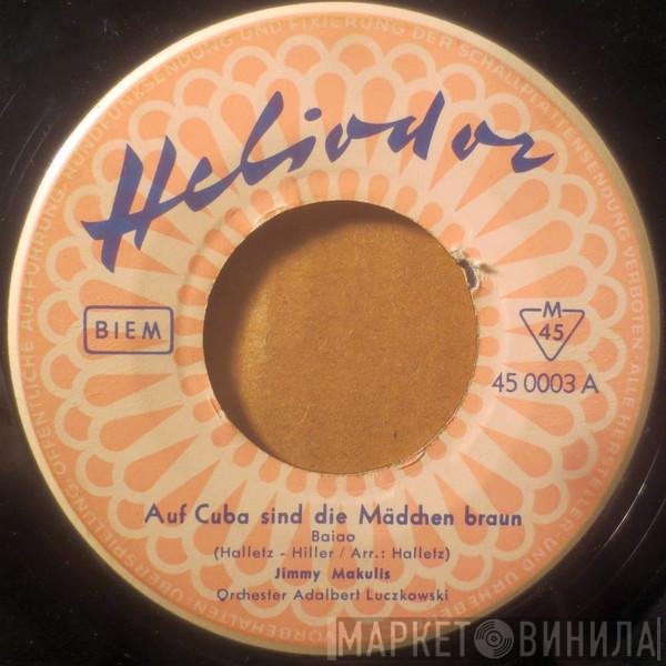 Jimmy Makulis - Auf Cuba Sind Die Mädchen Braun
