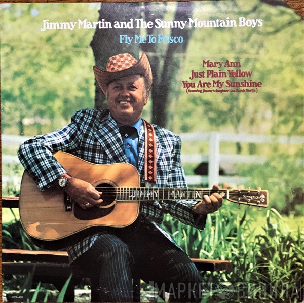 Jimmy Martin And The Sunny Mountain Boys  - Fly Me To Frisco