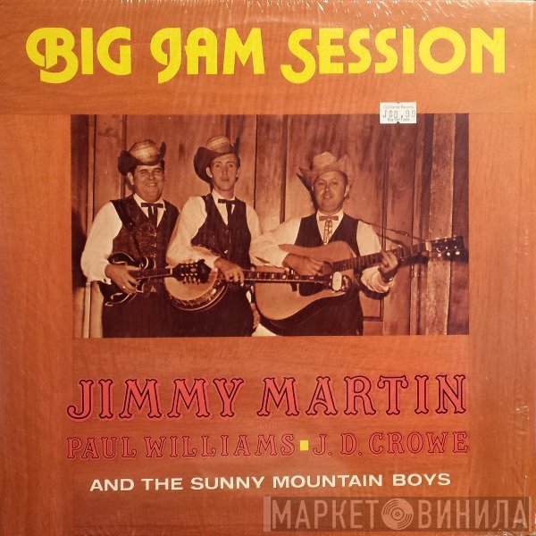 Jimmy Martin, Paul Williams , J.D. Crowe And The Sunny Mountain Boys  - Big Jam Session