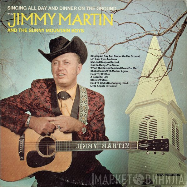 Jimmy Martin, The Sunny Mountain Boys - Singing All Day And Dinner On The Ground