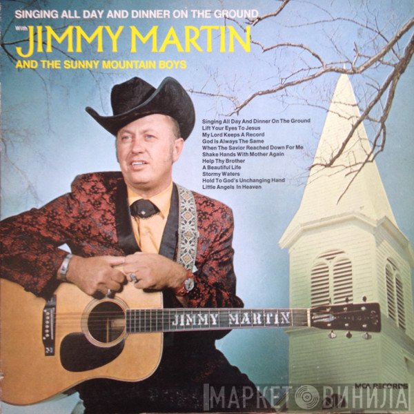 Jimmy Martin, The Sunny Mountain Boys - Singing All Day And Dinner On The Ground