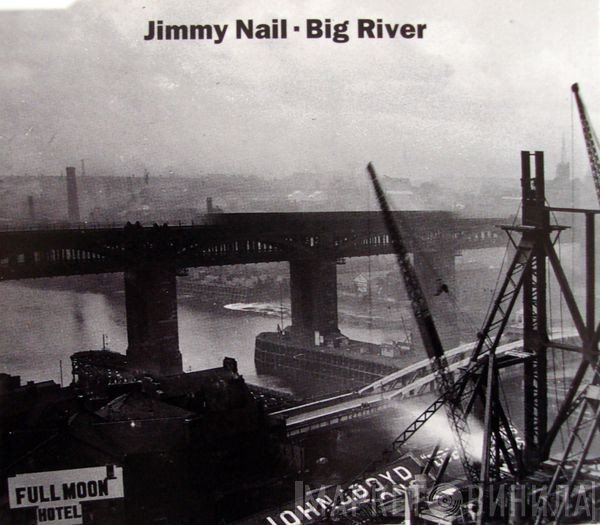 Jimmy Nail - Big River