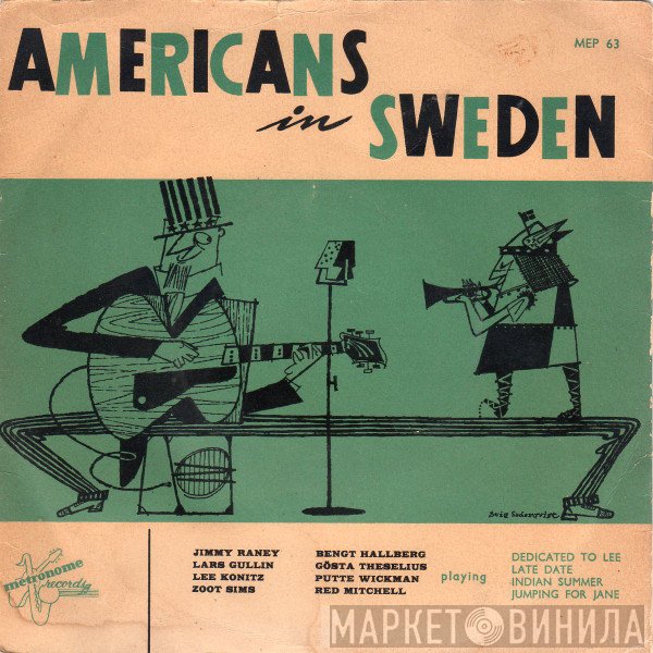 Jimmy Raney, Lars Gullin, Lee Konitz, Zoot Sims, Bengt Hallberg, Gösta Theselius, Putte Wickman, Red Mitchell  - Americans In Sweden